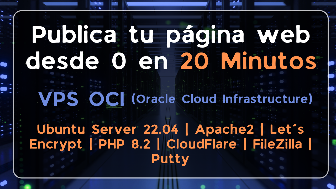 Publica tu página web desde 0 en 20 minutos en VPS de Oracle